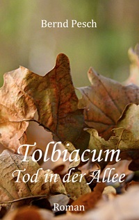 Vorderes Coverbild Tolbiacum - Tod in der Allee
