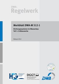 Vorderes Coverbild Merkblatt DWA-M 512-1 Dichtungssysteme im Wasserbau Teil 1: Erdbauwerke