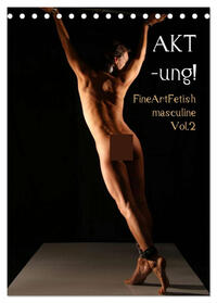 Vorderes Coverbild AKT-ung! FineArtFetish masculine Vol.2 (Tischkalender 2025 DIN A5 hoch), CALVENDO Monatskalender