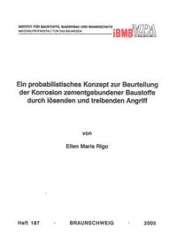 Vorderes Coverbild Ein probabilistisches Konzept zur Beurteilung der Korrosion zementgebundener Baustoffe durch lösenden und treibenden Angriff