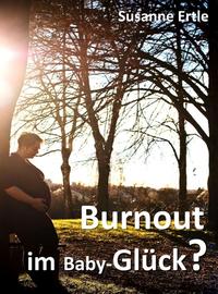 Vorderes Coverbild Burnout im Baby-Glück?