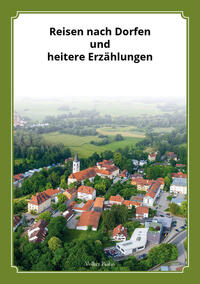 Vorderes Coverbild Reisen nach Dorfen und heitere Erzählungen