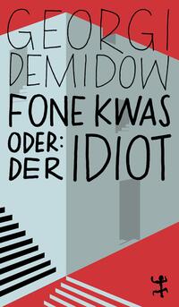 Vorderes Coverbild Fone Kwas oder: Der Idiot