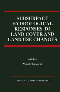Vorderes Coverbild Subsurface Hydrological Responses to Land Cover and Land Use Changes