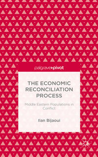 Vorderes Coverbild The Economic Reconciliation Process: Middle Eastern Populations in Conflict
