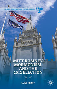 Vorderes Coverbild Mitt Romney, Mormonism, and the 2012 Election