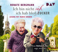 Vorderes Coverbild Ich bin nicht süß, ich hab bloß Zucker. Eine Online-Omi sagt, wie's ist