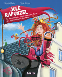 Vorderes Coverbild Jule Rapunzel – Es war einmal … ganz anders im Reich der eigenwilligen Prinzessin.