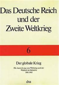 Vorderes Coverbild Das Deutsche Reich und der Zweite Weltkrieg - Band 6 Der globale Krieg