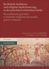 Vorderes Coverbild Rechtliche Verfahren und religiöse Sanktionierung in der griechisch-römischen Antike / Procedimenti giuridici e sanzione religiosa nel mondo greco e romano