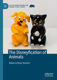 Vorderes Coverbild The Disneyfication of Animals