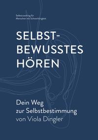 Vorderes Coverbild Selbstbewusstes Hören – Dein Weg zur Selbstbestimmung