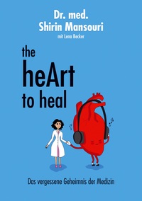Vorderes Coverbild the heArt to heal