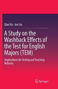 Vorderes Coverbild A Study on the Washback Effects of the Test for English Majors (TEM)