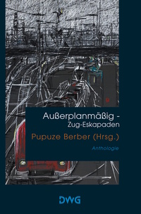 Vorderes Coverbild Außerplanmäßig – Zug-Eskapaden