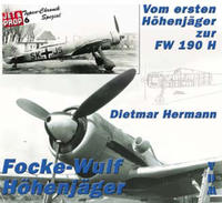 Vorderes Coverbild Die Focke - Wulf Höhenjäger. Vom 1. Höhenjäger zur Fw 190 H
