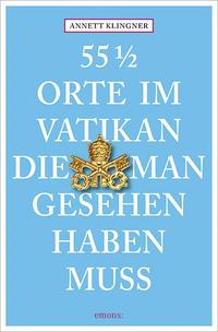 Vorderes Coverbild 55 1/2 Orte im Vatikan, die man gesehen haben muss
