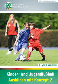 Vorderes Coverbild Kinder- und Jugendfußball – Ausbilden mit Konzept 2