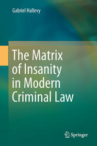 Vorderes Coverbild The Matrix of Insanity in Modern Criminal Law