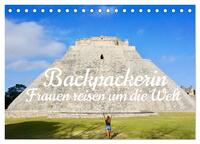 Vorderes Coverbild Backpackerin, Frauen reisen um Die Welt (Tischkalender 2025 DIN A5 quer), CALVENDO Monatskalender