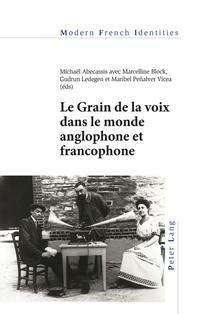 Vorderes Coverbild Le Grain de la voix dans le monde anglophone et francophone