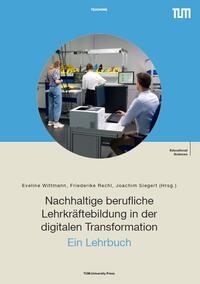 Vorderes Coverbild Nachhaltige berufliche Lehrkräftebildung in der digitalen Transformation – Ein Lehrbuch