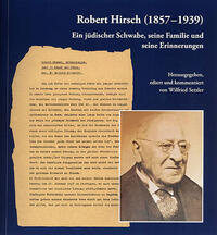 Vorderes Coverbild Robert Hirsch (1857–1939). Ein jüdischer Schwabe, seine Familie und seine Erinnerungen