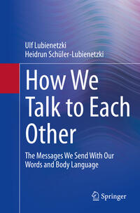 Vorderes Coverbild How We Talk to Each Other - The Messages We Send With Our Words and Body Language