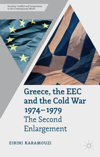 Vorderes Coverbild Greece, the EEC and the Cold War 1974-1979