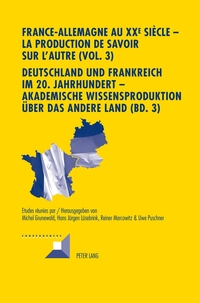 Vorderes Coverbild France-Allemagne au XX e siècle – La production de savoir sur l’Autre (Vol. 3)- Deutschland und Frankreich im 20. Jahrhundert – Akademische Wissensproduktion über das andere Land (Bd. 3)