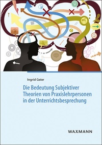 Vorderes Coverbild Die Bedeutung Subjektiver Theorien von Praxislehrpersonen in der Unterrichtsbesprechung