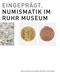 Vorderes Coverbild Eingeprägt. Numismatik im Ruhr Museum