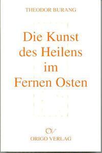 Vorderes Coverbild Die Kunst des Heilens im Fernen Osten