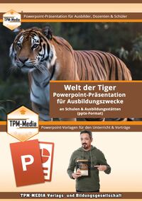 Vorderes Coverbild PowerPoint Präsentation: Welt der Tiger - Lehrmaterial für Ausbilder und Schüler.pptx