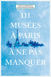 Vorderes Coverbild 111 Musées à Paris à ne pas manquer