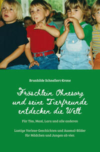 Vorderes Coverbild Fröschlein Ohnesorg und seine Tierfreunde entdecken die Welt