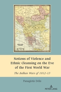 Vorderes Coverbild Notions of Violence and Ethnic Cleansing on the Eve of the First World War
