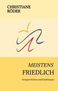 Vorderes Coverbild MEISTENS FRIEDLICH
