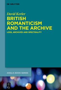 Vorderes Coverbild British Romanticism and the Archive
