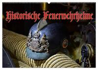 Vorderes Coverbild Historische Feuerwehrhelme (Wandkalender 2025 DIN A2 quer), CALVENDO Monatskalender