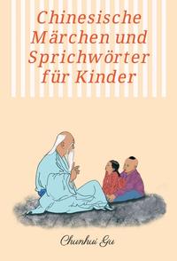 Vorderes Coverbild Chinesische Märchen und Sprichwörter für Kinder