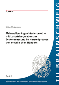 Vorderes Coverbild Mehrwellenlängeninterferometrie mit Lasertriangulation zur Dickenmessung im Herstellprozess von metallischen Bändern