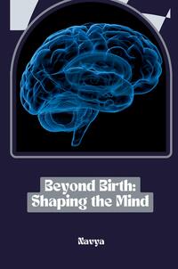Vorderes Coverbild Beyond Birth: Shaping the Mind