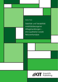 Vorderes Coverbild Stabilität und Variabilität mobilitätsbezogener Alltagshandlungen – eine qualitative soziale Netzwerkanalyse