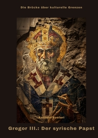 Vorderes Coverbild Gregor III.: Der syrische Papst