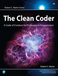 Vorderes Coverbild Clean Coder, The: A Code of Conduct for Professional Programmers
