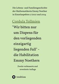 Vorderes Coverbild "Wir bitten nur um Dispens für den vorliegenden einzigartig liegenden Fall" – die Habilitation Emmy Noethers