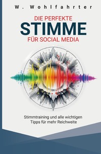 Vorderes Coverbild Die perfekte Stimme für Social Media