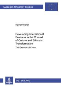 Vorderes Coverbild Developing International Business in the Context of Culture and Ethics in Transformation