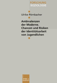 Vorderes Coverbild Ambivalenzen der Moderne — Chancen und Risiken der Identitätsarbeit von Jugendlichen